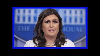 Could we see senator sarah huckabee sanders?