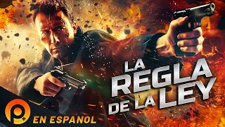 LA REGLA DE LA LEY | PELICULA DE ACCIÓN EN ESPANOL LATINO