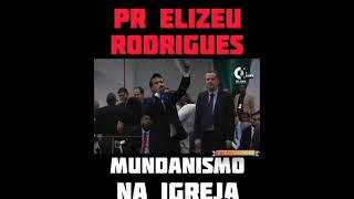 Mundanismo na igreja- PR Elizeu Rodrigues #shorts #jesus #mundo