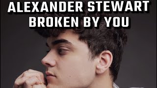 alexander stewart broken by you {sped-up}