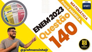 Questão 140 (Caderno AMARELO) ENEM 2023 | [MATEMÁTICA] - Razão e Proporção