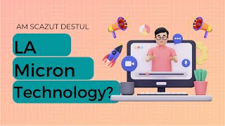 Am scazut destul la Micron Technology?