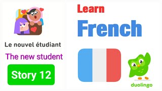 Learn French 12 - Le nouvel étudiant: The new student -  through Duolingo Stories