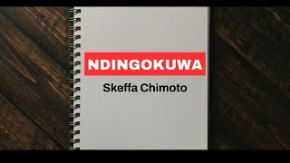 Skeffa Chimoto_NDINGOKUWA