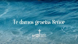 TE DAMOS GRACIAS SEÑOR - Grupo Reto (Lyric Video)