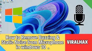 How to Remove Buzzing Noise from Mic Windows 10 | Remove Static Noise from Microphone Windows 10