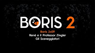 Boris 2x09 - René e il Dottor Zingler + Gli Sceneggiatori