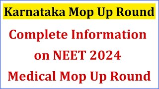 NEET 2024 | Complete Information on NEET 2024 Medical Mop Up Round |Karnataka NEET 2024 Mop Up Round