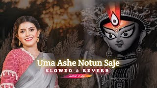 Uma Ashe Notun Saje || Ankita Bhattacharyya || Slowed & Reverd