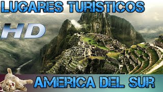 Los mejores lugares Turísticos - América del Sur | NinoTops