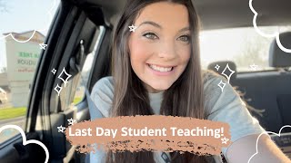 Last day of student teaching! //VLOG//