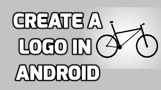 How To Create a Logo in Android Mobile