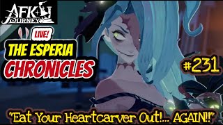 The Esperia Chronicles: LIVE! #231 "Eat Your Heartcarver Out... AGAIN!!"~ AFK Journey Lore ~ AFKwDG