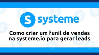 Como criar um funil de vendas na systeme.io para gerar leads