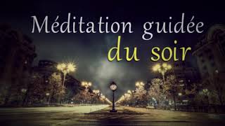 Méditation du soir sommeil réparateur, Méditation guidée