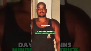 David Goggins mindfulness trick