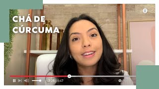 Benefícios do CHÁ DE CÚRCUMA para a sua saúde | Chá Das Cinco com Prof. Lara Gabriela