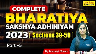 Complete Bharatiya Sakshya Adhiniyam 2023 | Part 5 | Sections 39 - 50 |  BSA 2023 | By Ravneet Ma'am