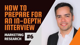 How to Prepare For an In-depth Interview  I Marketing Research #6