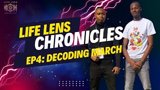 LIFE LENS CHRONICLES PODCAST: EPISODE 4; HOW WAS MARCH 2024?