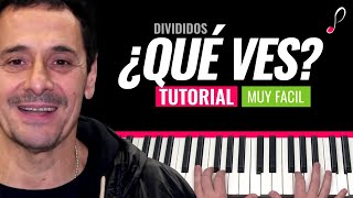 Como tocar "¿Qué ves? (Divididos)  Piano tutorial