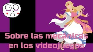 Sobre las mecánicas en los videojuegos