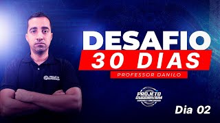 DESAFIO DIÁRIO, DIA (30) - PROF. DANILO MOURA