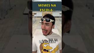 MEMES NA ESCOLA