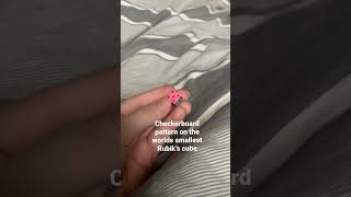 Checkerboard pattern on the worlds smallest Rubik’s cube #small #funny #viral #ideas #idk#rubikscube