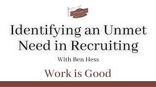 Identifying an Unmet Need in Recruiting | Ben Hess