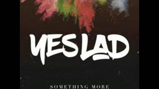 Yes Lad - Something More (Cahill Radio Edit)