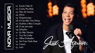 Jessé Aguiar Top Musicas Gospel Mais Tocadas 2021 Alívio , Existe Vida Aí ...