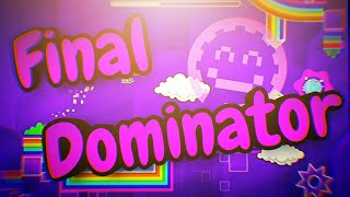 Geometry Dash My Level "Final Dominator" (HARDER) GD 2.1