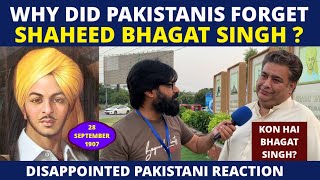 WHY DID PAKISTANIS FORGET SHAHEED BHAGAT SINGH | DISAPPOINTED PAKISTANI PUBLIC REACTION ||