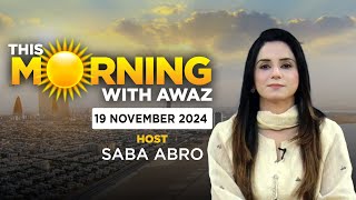 This Morning With Awaz | Saba Abro | Dr. Muhammad Imran Khan l 19 Nov 24 | Awaz Tv