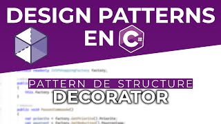 Le design pattern DECORATOR expliqué et appliqué en C#