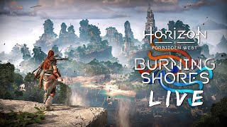 Exploring & Quests - Burning Shores - HORIZON FORBIDDEN WEST Live [PS5, Very Hard]