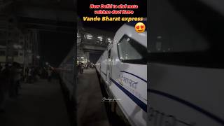 Vande Bharat express ND to SMVDK #vandebharat #viral #explore #train #railfan #chalogeghumne