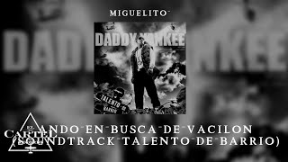 Miguelito | 08. "Ando En Busca de Vacilon" (Soundtrack Talento de Barrio)