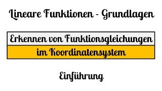 6 Lineare Funktionen Grundlagen - Erkennen von Funktionen - Einführung