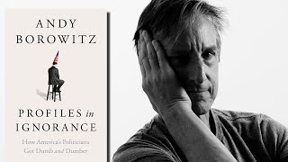 Profiles in Ignorance By Andy Borowitz