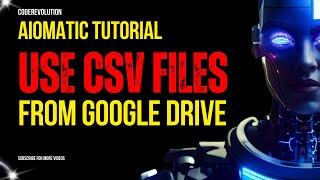 Aiomatic Tutorial: How to Use Google Drive to Upload CSV Files and Generate AI Content Using Them