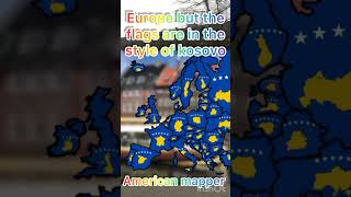 Europe but the flags are in the style of kosovo #kosovo #europe #mapper #mapping #mappers #history