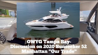 "Our Trade" 2020 Sunseeker 52 Manhattan- OWYG Tampa Bay Team Discussion