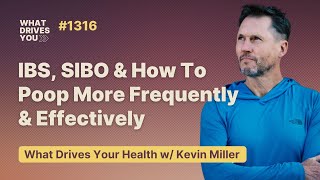 What Drives Your Health | IBS, SIBO & How To Poop More Frequently & Effectively