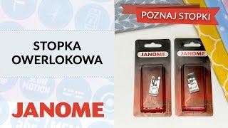 Stopka do ściegu owerlokowego Janome - jak używać stopki do ściegu owerlokowego?