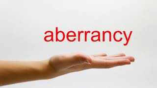 How to Pronounce aberrancy - American English