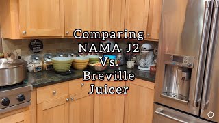 Comparing The NAMA J2 to The Breville Juicer