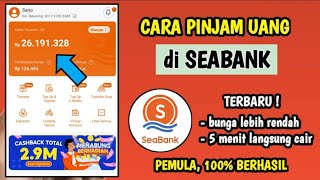 2 Cara Pinjam Uang di Seabank Pengguna Baru | Pinjam Uang di Seabank Terbaru