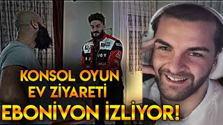 Ebonivon - KONSOL OYUN EV ZİYARETİ İzliyor! | @testotaylan